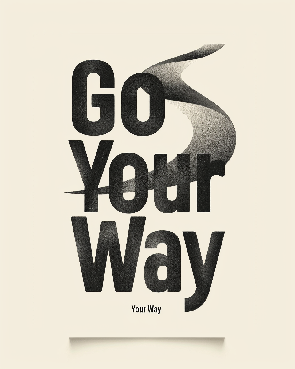Typografiskt poster med texten "Go Your Way" av Nordanio, modern design på högkvalitativt papper.
