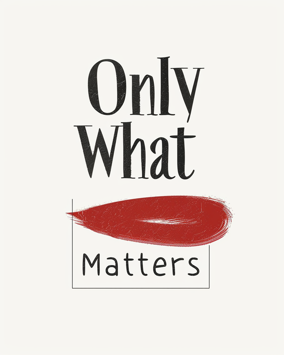 Typografiposter från Nordanio med frasen "Only What Matters" i stilren design på vit bakgrund.