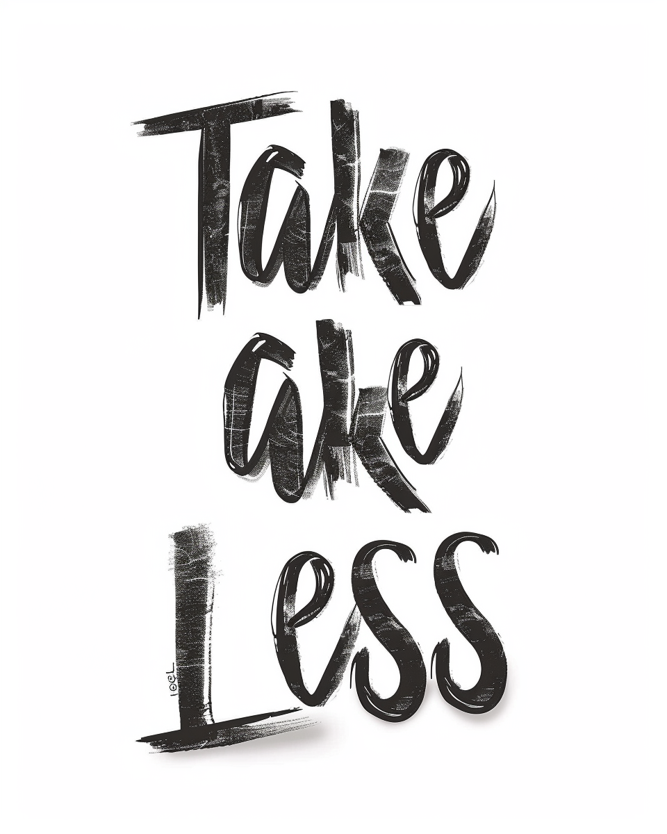 Typografiposter med citatet "Take Less" av Nordanio, svart och vit design med modern text på vit bakgrund.