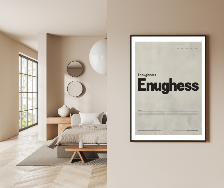 Svartvit minimalist affisch med typografi med ordet "Enoughness" i modern stil, ram i enkel svart design.