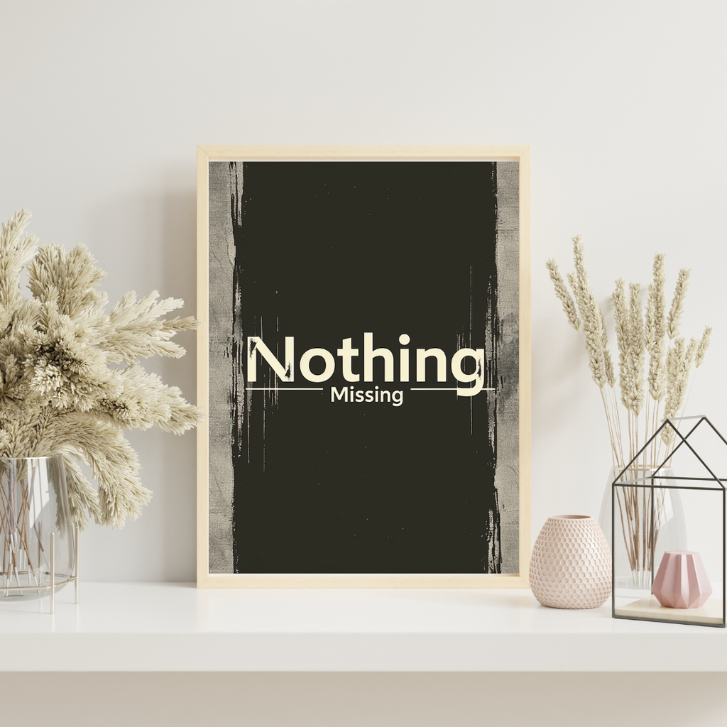 Brunt minimalist affisch med typografi design från Nordanio, visar texten "Nothing Missing" på en enkel bakgrund.