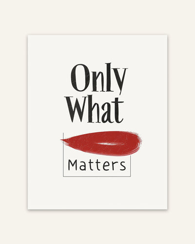 Only What Matters