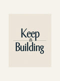 Typografisk poster med texten "Keep Building" från Nordanio, svartvit design för väggdekor.