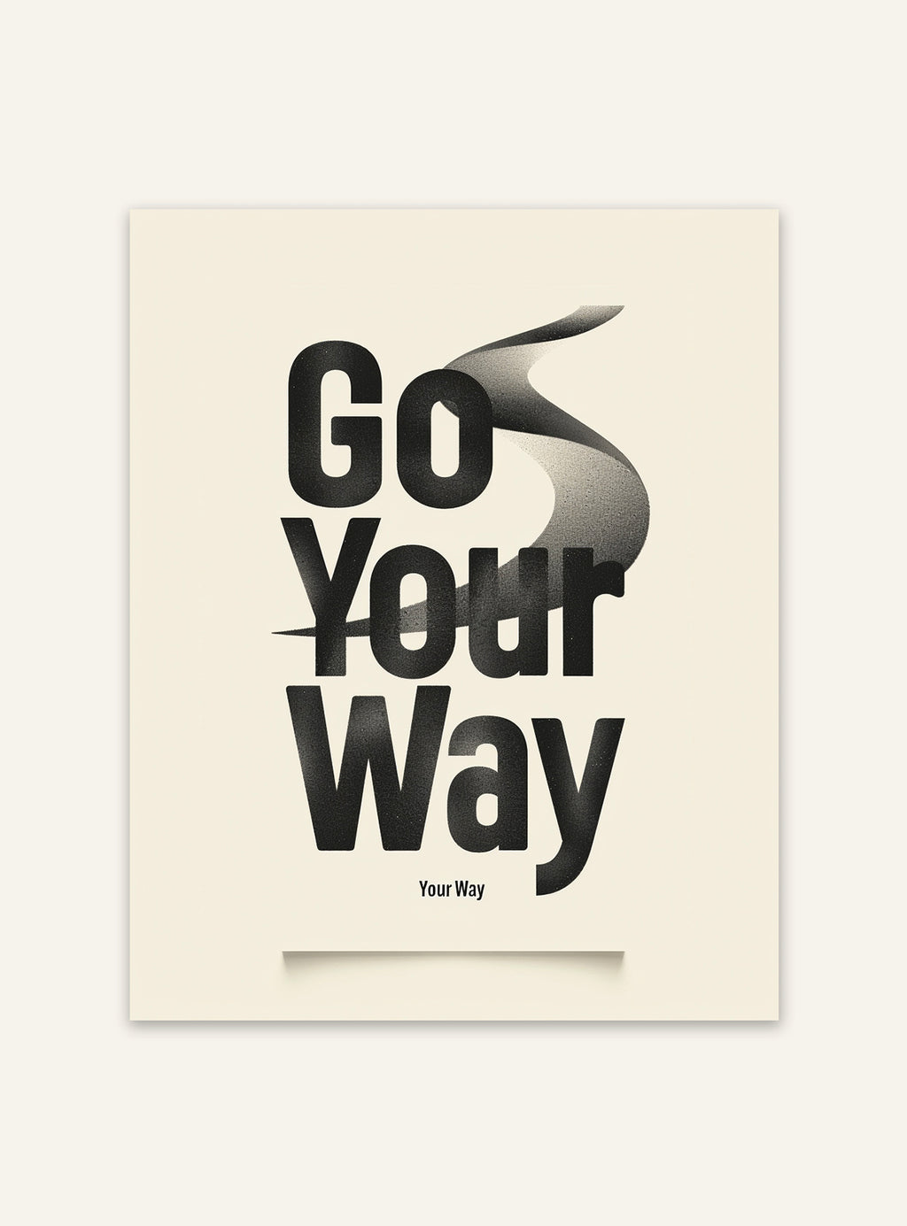 Typsnittposter med text "Go Your Way" från Nordanio, visar ett stilrent och inspirerande motiv på vit bakgrund.