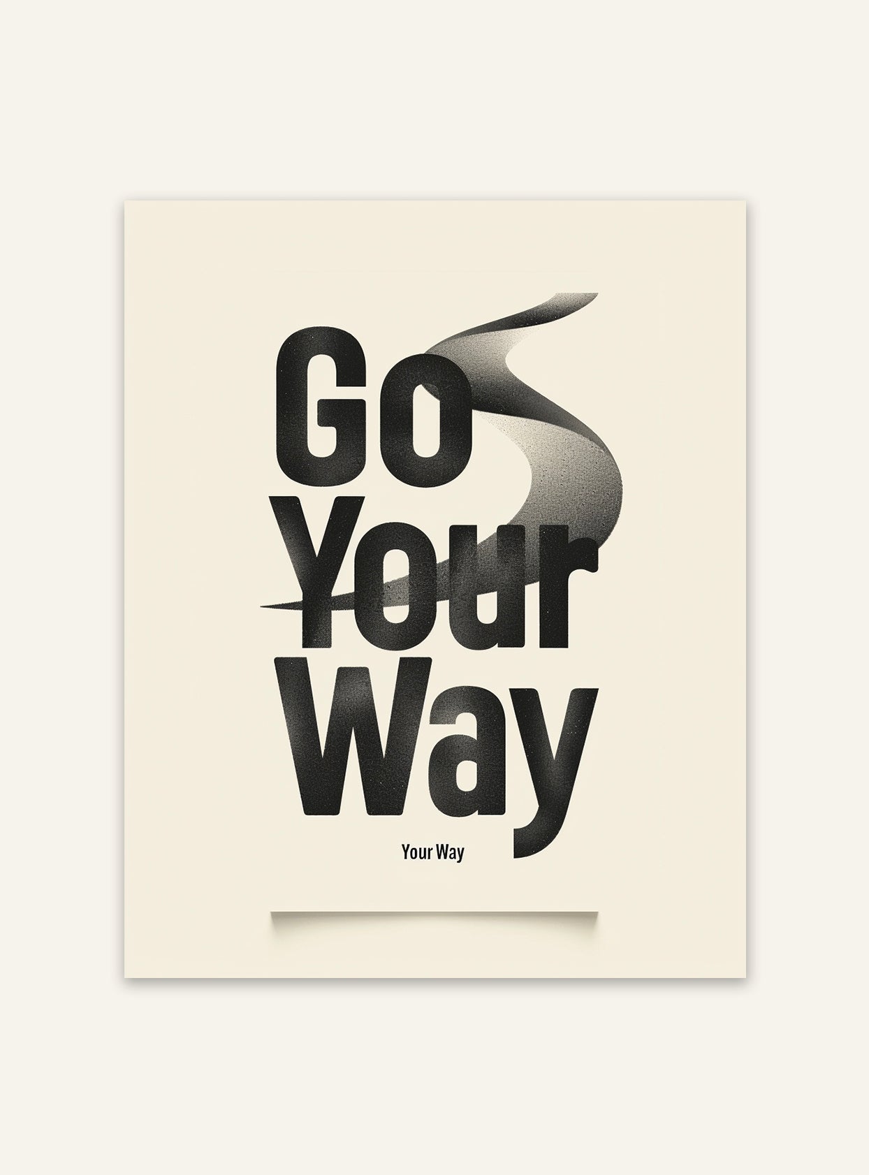 Typsnittposter med text "Go Your Way" från Nordanio, visar ett stilrent och inspirerande motiv på vit bakgrund.