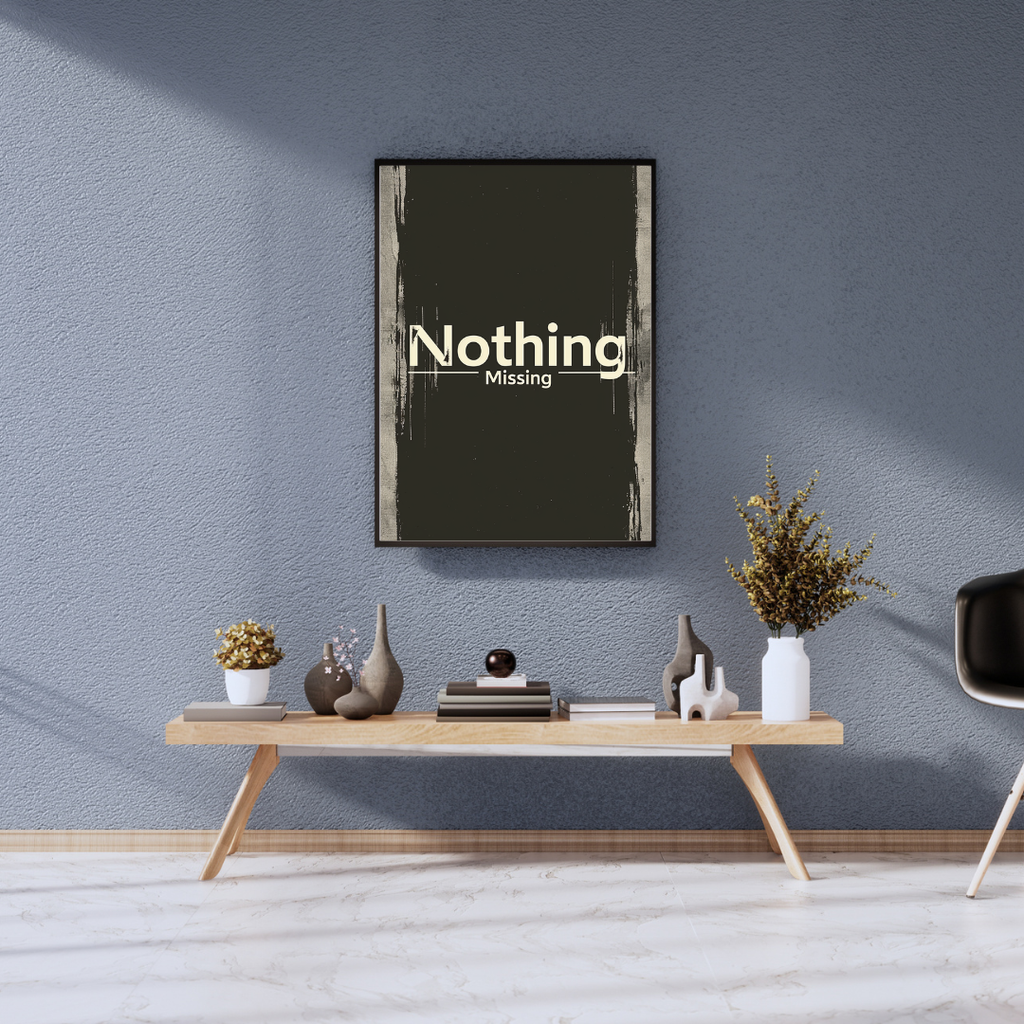 Grått typografiskt posterskärm med texten "Nothing Missing" av Nordanio, inramad i en modern 3D-väggkonstram.