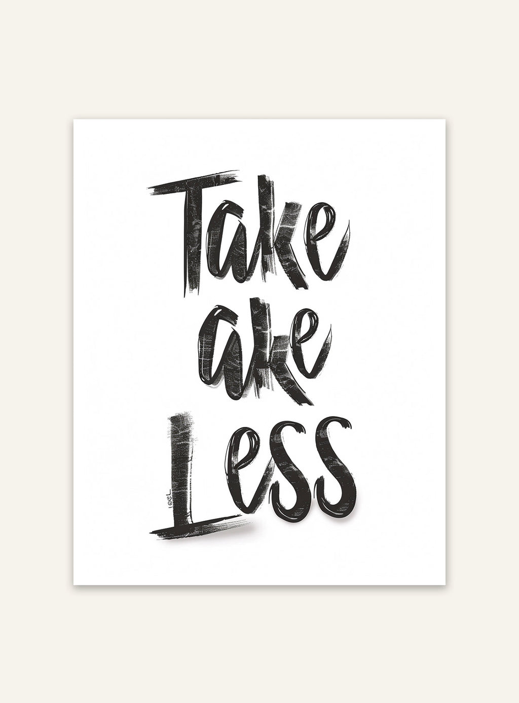 Typografiskt affisch med texten "Take Less" från Nordanio, svartvitt design för modern inredning.