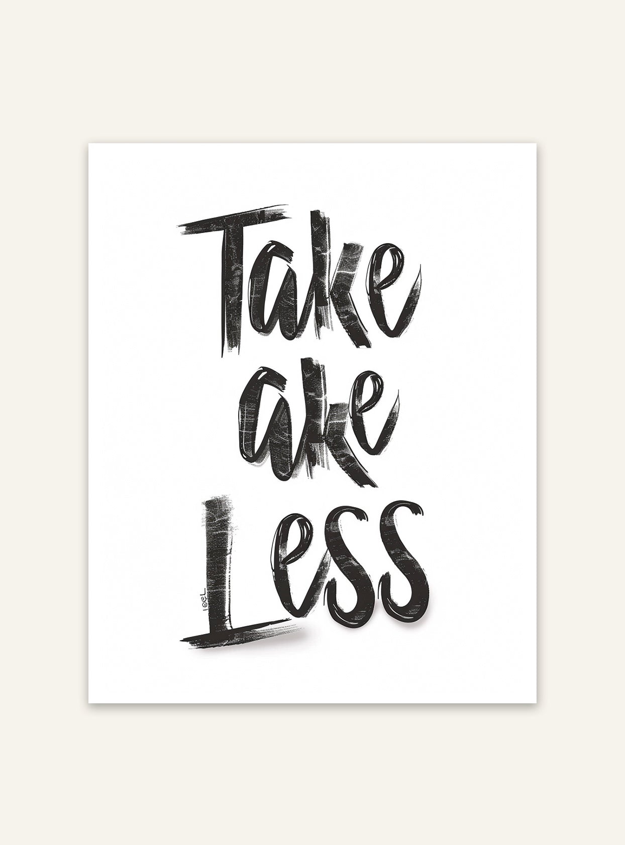 Typografiskt affisch med texten "Take Less" från Nordanio, svartvitt design för modern inredning.